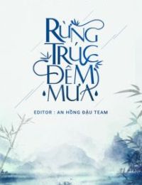 Rừng Trúc Đêm Mưa – Nam Yên Bắc Vũ