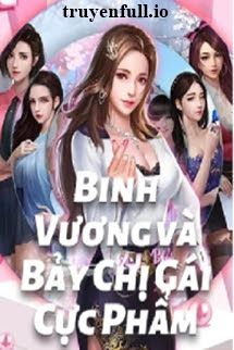 Binh Vương Và Bảy Chị Gái Cực Phẩm