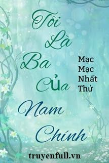 Tôi Là Ba Của Nam Chính