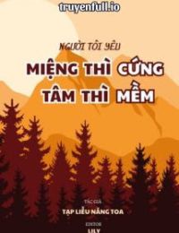 Người Tôi Yêu Miệng Thì Cứng Tâm Thì Mềm