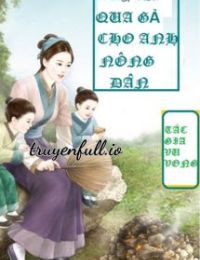 Xuyên Qua Gả Cho Anh Nông Dân