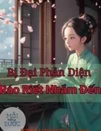 [Xuyên Sách] Bị Đại Phản Diện Ráo Riết Nhắm Đến!