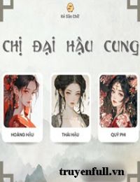 Chị Đại Hậu Cung